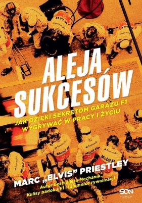 Aleja sukcesów. Jak dzięki sekretom garażu F1 wygrywać w pracy i życiu - Marc "Elvis" Priestley
