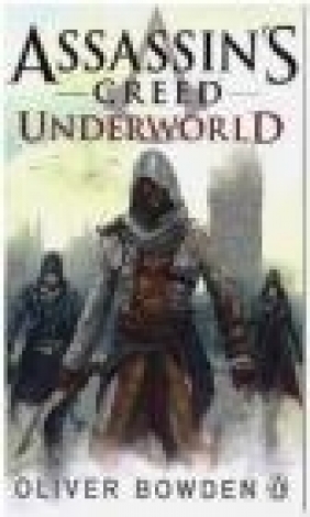 Assassin's Creed: Underworld Oliver Bowden