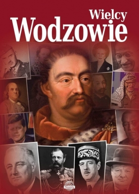 Wielcy wodzowie - Agnieszka Nożyńska-Demianiuk, Uhma Janusz, Ulanowski Krzysztof