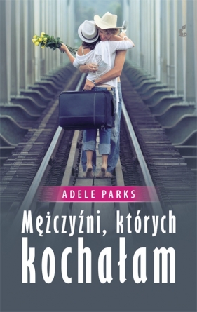 Mężczyźni których kochałam - Parks Adele