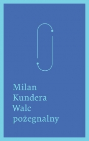 Walc pożegnalny - Kundera Milan