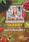 Skarby medycyny naturalnej Beata Pawlikowska