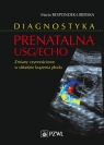 Diagnostyka prenatalna USG/ECHOZmiany czynnościowe w układzie krążenia Maria Respondek-Liberska