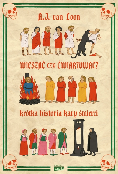Wieszać czy ćwiartować? Krótka historia kary śmierci