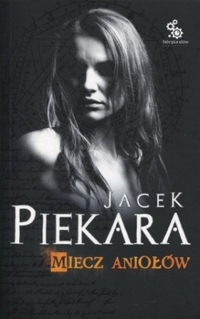 Miecz Aniołów - Jacek Piekara