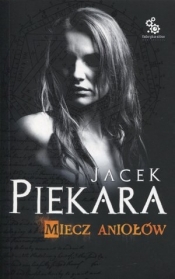 Miecz Aniołów - Jacek Piekara