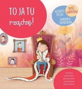 To ja tu rządzę! - Alberto Pellai, Barbara Tamborini