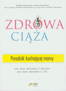 Zdrowa ciąża - Roizen Michael F., Oz Mehmet C.<br />