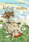 Natura wiatru  Dębowska Katarzyna Anna