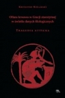  Ofiara krwawa w Grecji starożytnej w świetle danych filologicznych Tragedia