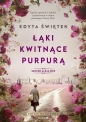 Łąki kwitnące purpurą - Edyta Świętek
