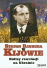 Stepan Bandera w Kijowie Kulisy rewolucji na Ukrainie