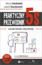 Praktyczny przewodnik 5s, czyli jak wdrażać, żeby wdrożyć - Marcin Kamieński, Ludwik Sieczkowski