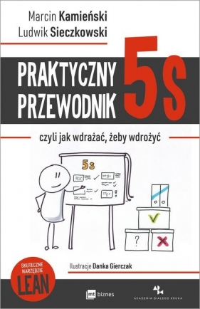 Praktyczny przewodnik 5s - Marcin Kamieński, Ludwik Sieczkowski