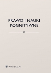 Prawo i nauki kognitywne - Bartosz Brożek, Łukasz Kurek, Jerzy Stelmach