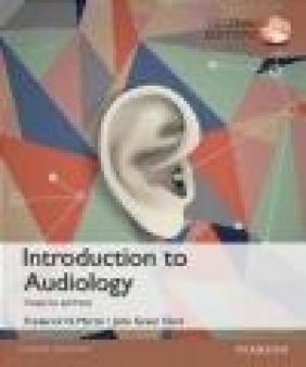 Introduction to Audiology: Global Edition John Greer Clark, Frederick Martin