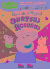 Peppa Pig. Odrysuj koloruj. Baw się z Peppą! - null null