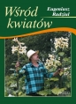 Wśród kwiatów - Eugeniusz Radziul