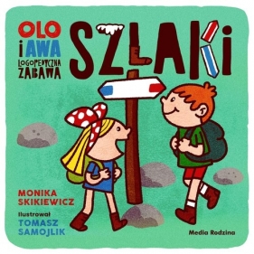 Olo i Awa. Logopedyczna zabawa. Szlaki - Monika Skikiewicz