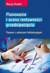 Planowanie i ocena rentowności przedsięwzięcia - Maciej Skudlik