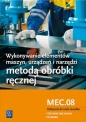Wykonywanie elementów maszyn. Kwalifikacja MEC.08 Podręcznik do nauki zawodów technik mechanik i ślusarz. Szkoły ponadgimnazjalne - Janusz Figurski, Stanisław Popis