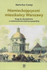 Niemieckojęzyczni mieszkańcy Warszawy Droga do obywatelstwa w Marta Kuc-Czerep