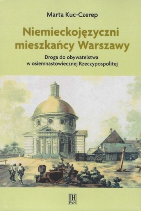 Niemieckojęzyczni mieszkańcy Warszawy - Kuc-Czerep Marta
