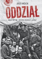 Oddział Między AK i UB historia żołnierzy "Łazika"