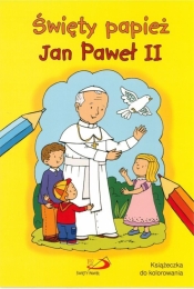 Kolorowanka - Święty papież Jan Paweł II - Małgorzata Wilk