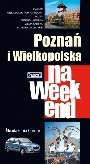 Poznań i Wielkopolska na weekend  Firlej Katarzyna, Adamczak Sławomir