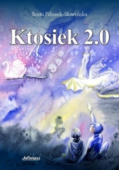 Ktosiek 2.0 - Piliszek-Słowińska Beata
