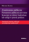 Zamówienia publiczne Partnerstwo publiczno-prywatne Koncesje na roboty Kania Michał