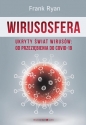 Wirusosfera. Ukryty świat wirusów. Od przeziębienia do COVID-19 - Frank Ryan