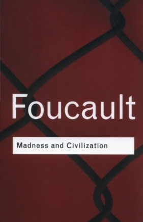 Madness and Civilization - Foucault Michel