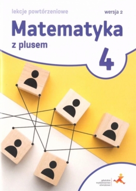 Matematyka Z Plusem 4. Lekcje powtórzeniowe. Wersja 2 - Marzenna Grochowalska