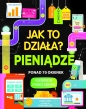 Pieniądze. Jak to działa? - Opracowanie zbiorowe