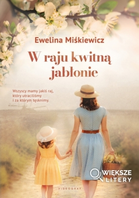 W raju kwitną jabłonie (większe litery) - Ewelina Miśkiewicz