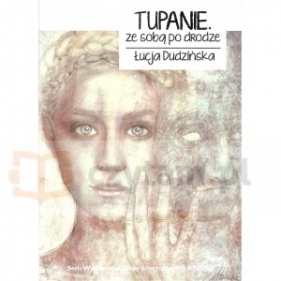 Tupanie. Ze sobą po drodze - Łucja Dudzińska