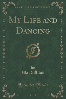 My Life and Dancing (Classic Reprint) - Allan Maud