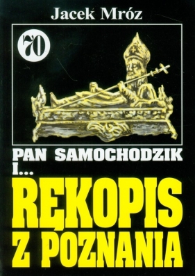 Pan Samochodzik i Rękopis z Poznania 70 - Mróz Jacek