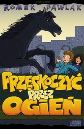 Przeskoczyć przez ogień - Pawlak Romek