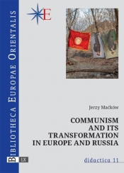 Communism and its transformation in Europe and Russia - Maćków Jerzy