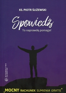 Spowiedź To naprawdę pomaga! - Piotr Śliżewski