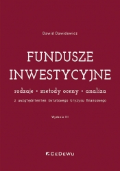 Fundusze inwestycyjne (z uwzg. światowego kryzysu finansowego) Rodzaje, metody oceny, analiza- wyd. - Dawid Dawidowicz