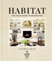 Habitat The Field Guide to Decorating - Liess Lauren
