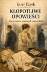 Kłopotliwe opowieści Karel Čapek
