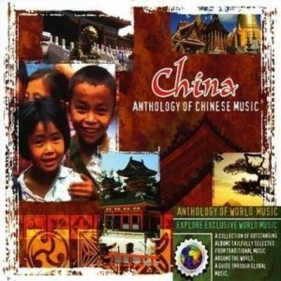 China. Anthology Of Chinese Music CD - Opracowanie zbiorowe