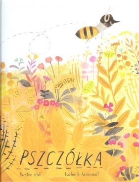 Pszczółka (Uszkodzona okładka) - Isabelle Arsenault, Hall K.