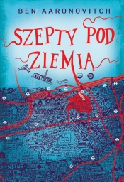 Szepty pod ziemią - Ben Aaronovitch