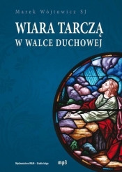 Wiara tarczą w walce duchowej (Audiobook) - Wójtowicz Marek